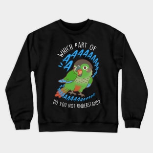 Green-cheeked Conure Parrot Aaaa Crewneck Sweatshirt